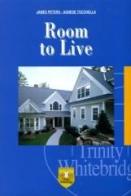Room to live. Per le Scuole superiori di James Peters, Agnese Tocchella edito da Trinity Whitebridge
