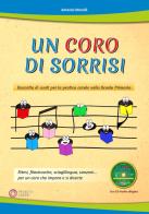 Un coro di sorrisi. Raccolta di canti per la pratica corale nella Scuola Primaria. Con CD-Audio di Antonio Morelli edito da Progetti Sonori
