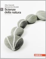 Scienze della natura. Per le Scuole superiori vol.1 di Alba Gainotti, Alessandra Modelli edito da Zanichelli