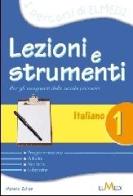 Lezioni e strumenti. Italiano. Per la 1ª classe elementare di Morena Zulian edito da Elmedi