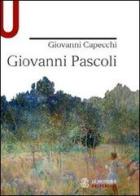 Giovanni Pascoli di Giovanni Capecchi edito da Mondadori Education