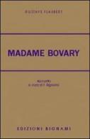 Madame Bovary. Per le Scuole superiori di Gustave Flaubert edito da Bignami