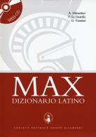 Max dizionario latino. Con Web CD di A. Di Martino, F. La Guardia, G. Vannini edito da Dante Alighieri
