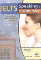 Succeed in IELTS. Speaking & vocabulary. Student's book. Per le Scuole superiori. Con espansione online edito da Global Elt
