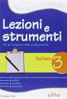 Lezioni e strumenti. L'italiano. Per la 3ª classe elementare di Giuseppe Artusi edito da Elmedi