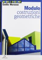 Modulo A: Costruzioni geometriche. Per le Scuole superiori di Emilio Morasso edito da Electa Scuola