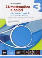 La matematica a colori. Ediz. azzurra A. Per le Scuole superiori. Con e-book. Con espansione online vol.3