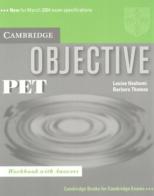 Objective Pet. Workbook. With answers. Per le Scuole superiori di Luoise Hashemi, Barbara Thomas edito da Cambridge University Press