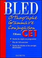 Orthographe, grammaire, conjugaison ce1 di Berlion Daniel, Dezobry Michel edito da Hachette Education - France