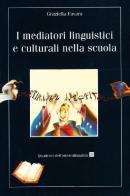 I mediatori linguistici e culturali nella scuola di Graziella Favaro edito da EMI