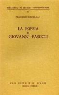 La poesia di Giovanni Pascoli di Francesco Biondolillo edito da D'Anna