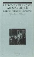 Le roman français du XIX siècle. Hugo, Stendhal, Balzac di Giuliana Bertoni Del Guercio edito da Principato