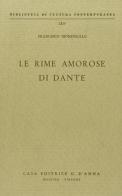 Le rime amorose di Dante di Francesco Biondolillo edito da D'Anna