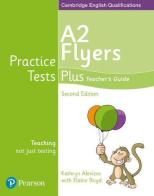 Practice tests plus A2 Flyers. Teacher's book. Per la Scuola elementare. Con espansione online. Con DVD-ROM di Kathryn Alevizos, Elaine Boyd edito da Pearson Longman