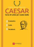 Caesar. Corso di latino per la scuola media di Rosella Olivieri Mazzuca edito da Santelli