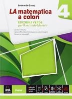 La matematica a colori. Ediz. verde. Per le Scuole superiori. Con e-book. Con espansione online vol.4 di Leonardo Sasso edito da Petrini
