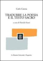 Tradurre la poesia e il testo sacro di Carlo Carena edito da Mondadori Education
