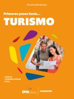 #español. Primeros pasos hacia... turismo. Per le Scuole superiori