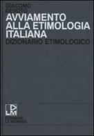 Avviamento alla etimologia italiana. Dizionario etimologico