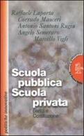 Scuola pubblica/scuola privata. Parità e Costituzione edito da La Nuova Italia