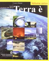 Terra è. Vol. A-B. Per le Scuole superiori di Laura Masini edito da Scolastiche Bruno Mondadori