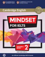 Mindset for IELTS. An official Cambridge IELTS Course. Level 2. Teacher's book. Per le Scuole superiori. Con CD-Audio di Greg Archer, Joanna Kosta, Lucy Passmore edito da Cambridge