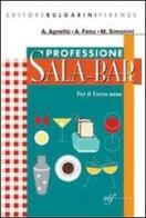 Professione sala-bar per il terzo anno di A. Agnello, M. Simonini, Fenu A. edito da Bulgarini