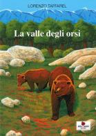 Valle degli orsi di Lorenzo Taffarel edito da Ardea Tredieci
