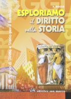 Esploriamo il diritto nella storia. Corso di diritto e storia vol.1 di Delia Rocco edito da Editrice San Marco