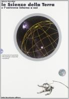 Le scienze della terra e l'universo intorno a noi. Vol. B: Astronomia di posizione. Planetologia comparata. Astrofisica. Per le Scuole superiori di Alfonso Bosellini edito da Bovolenta