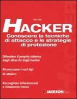 Hacker. Conoscere le tecniche di attacco e le strategie di protezione di Eric Cole edito da Jackson Libri