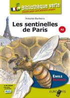 Les sentinelles de Paris. Livello A2. Con espansione online di Annette Barbera edito da Europass