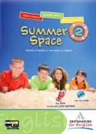 Summer space. Con CD Audio. Per la Scuola media vol.2 di Daniela Morini, Claire Moore, Brenda Poster edito da Mondadori for English