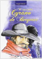 Vi racconto Cyrano de Bergerac. Con espansione online di Sergio Calzone edito da Medusa Editrice