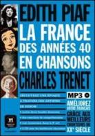 La France des années 40 en chanson. Per le Scuole superiori. Con CD Audio edito da Maison Des Langues Editions