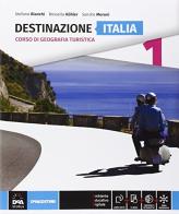 Destinazione Italia, Europa e mondo. Destinazione Italia. Per le Scuole superiori. Con e-book. Con espansione online vol.1