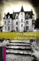 Mystery of manor hall. Oxford bookworms library starters. Con CD Audio formato MP3. Con espansione online edito da Oxford University Press