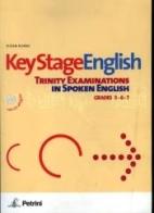 Keystage english. Trinity examinations in spoken english (grades 5-6-7). Con CD Audio. Per la Scuola media di Susan Burns edito da Petrini