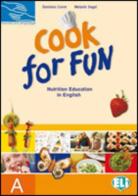 Cook for fun Set A di Damiana Covre, Melanie Segal edito da ELI