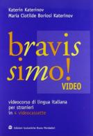 Bravissimo! 4 Videocassette di Katerin Katerinov, M. Clotilde Boriosi Katerinov edito da Scolastiche Bruno Mondadori