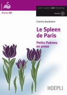 Le spleen de Paris. Con CD-Audio di Charles Baudelaire edito da Hoepli