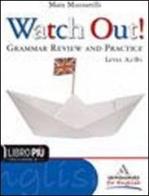 Watch out! Grammar review and practice. Con espansione online. Per le Scuole superiori di Mara Muzzarelli edito da Mondadori for English