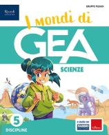 I Mondi di GEA. Tomo Scientifico. Con Matematica, Scienze. Per la 5 ? classe della Scuola elementare. Con e-book. Con espansione online vol.2 di Daniela Bianchi, Gemma Bozzini, Valentina Perolio edito da Fabbri