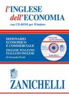 L' inglese dell'economia. Dizionario economico e commerciale inglese-italiano, italiano-inglese. Con CD-ROM di Fernando Picchi edito da Zanichelli