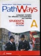 Pathways   student's book  a di Bonomi  M., Ciabarri  B., Edwards  S. edito da Petrini