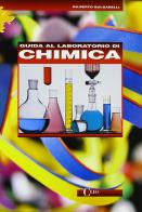 Guida al laboratorio di chimica. Per le Scuole superiori di Gilberto Bulgarelli edito da Clio