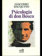 Psicologia di don Bosco di Giacomo Dacquino edito da SEI