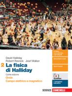 La fisica di Halliday. Per le Scuole superiori. Con e-book. Con espansione online vol.2 di David Halliday, Robert Resnick, Jearl Walker edito da Zanichelli