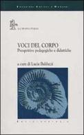 Voci del corpo. Prospettive pedagogiche e didattiche edito da La Nuova Italia