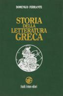 Storia della letteratura greca. Per il Liceo classico di Domenico Ferrante edito da Ferraro Editori